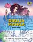 Dibuja manga: 101 trucos para convertirse en artista