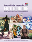 Cómo dibujar tu propio estilo anime: Tutoriales, estudios de casos y consejos de profesionales de la industria