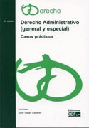 Derecho administrativo: (general y especial): casos prácticos