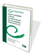 Cierre contable y fiscal. La elaboración de los estados financieros (2 volúmenes)