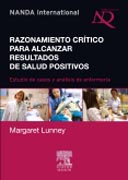 Razonamiento crítico para alcanzar resultados positivos de salud: estudio y análisis de casos clínicos de enfermería