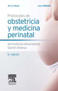 Protocolos de obstetricia y medicina perinatal  del Instituto Universitario Dexeus, 5.ª ed.