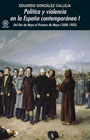 Política y violencia en la España contemporánea I: del Dos de Mayo al Primero de Mayo (1808-1903)