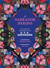 El narrador herido: Los cuentos traumáticos de E. T. A. Hoffmann