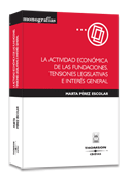 La actividad económica de las fundaciones. Tensiones legislativas e interés general