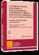 Las prestaciones económicas por maternidad, paternidad y riesgo durante el embarazo y la lactancia natural: (análisis del RD 295/2009, de 6 de marzo)