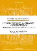 Intersecciones en la creación arquitectónica: reflexiones acerca del proyecto de arquitectura y su docencia