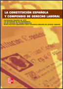 La constitución española y compendio de derecho laboral: Constitución Española de 1978. Estatuto de los Trabajadores. Estatuto del Trabajo Autónomo. Reales decretos legislativos sobre relaciones laborales de carácter especial