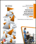 Atención a personas dependientes en instituciones: módulo3, intervención en la atención sociosanita: certificados profesionalidad-APDI-Nivel 2–SSC320-2