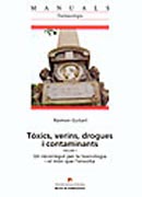 Tòxics, verins, drogues i contaminants v. I Un recorregut per la toxicologia i el món que l'envolta