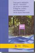 Guía para la aplicación del R.D. 1620/2007 por el que se establece el Régimen Jurídico de la Reutilización de las Aguas