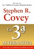 La 3a alternativa: para resolver los problemas más difíciles de la vida