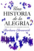 Una historia de la alegría: el éxtasis colectivo de la Antigüedad a nuestros días