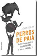 Perros de paja: reflexiones sobre los humanos y otros animales