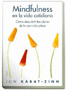 Mindfulness en la vida cotidiana: donde quiera que vayas, ahí estás