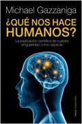 Qué nos hace humanos?: la explicación científica de nuestra singularidad como especie