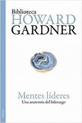 Mentes líderes: una anatomía del liderazgo