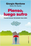 Pienso, luego sufro: cuando pensar demasiado hace daño