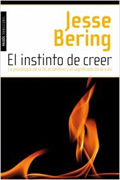 El instinto de creer: La psicología de la fe, el destino y el significado de la vida