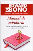 Manual de sabiduría: Nuevas técnicas para agilizar la mente y potenciar la creatividad