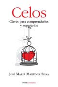 Celos: Claves para comprenderlos y superarlos