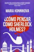 ¿Cómo pensar como Sherlock Holmes?