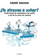 ¿Te atreves a soñar?: Ponle fecha de caducidad a tu sueño y sal de tu zona de confort