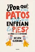 ¿Por qué a los patos no se les enfrían los pies?: La física de lo cotidiano