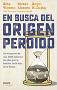 En busca del origen perdido: Un recorrido de casi 4000 millones de años por la historia de la vida en la Tierra