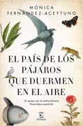 El país de los pájaros que duermen en el aire: un paseo por la extraordinaria naturaleza española