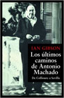 Los últimos caminos de Antonio Machado: De Collioure a Sevilla