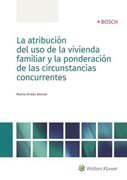 La atribución del uso de la vivienda familiar y la ponderación de las circunstancias concurrentes