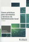 Casos prácticos para secretarios y técnicos de Administración local