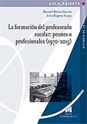 La formación del profesorado escolar: peones o profesionales (1970-2015)