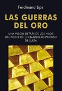 Las guerras del oro: una visión detrás de los hilos del poder de un banquero privado de Suiza