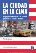 La ciudad en la cima: viaje por la historia y la cultura popular de Estados Unidos