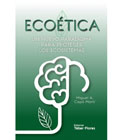 Ecoética: Un nuevo paradigma para proteger los ecosistemas