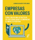 Empresas con valores: Cómo crear una estrategia de sostenibilidad y comunicar el impacto positivo