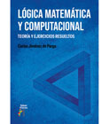 Lógica matemática y computacional: Teoría y ejercicios resueltos