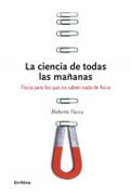 La ciencia de todas las mañanas: física para los que no saben nada de física