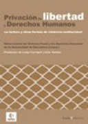 Privación de libertad y derechos humanos: la tortura y otras formas de violencia institucional