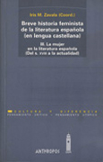 Breve historia feminista de la literatura española: La mujer en la literatura española. Modos de representación desde el siglo XVIII a la actualidad. Vol. III