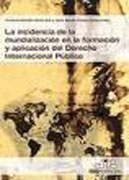 La incidencia de la mundialización en la formación y aplicación del derecho internacional público