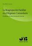 La reagrupación familiar en el régimen comunitario: problemas de discriminación inversa