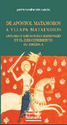 Del apóstol matamoros a Yllapa Mataindios: dogmas e ideologías medievales en el (des)cubrimiento de Ámerica