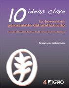 10 Ideas claves: La formación permanente del profesorado. Nuevas ideas para formar en la innovación y el cambio