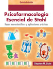 Psicofarmacología esencial de Stahl: bases neurocientíficas y aplicaciones prácticas