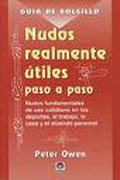 Nudos realmente útiles paso a paso: nudos fundamentales de uso cotidiano en los deportes, el trabajo, la casa y el atuendo personal