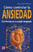 Cómo controlar la ansiedad: conviértase en su propio terapeuta