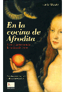 En la cocina de Afrodita: sexo y gastronomía: la cocina de Eros